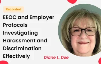 EEOC and Employer Protocols Investigating Harassment and Discrimination Effectively